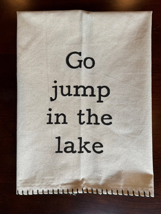 Go Jump In The Lake Tea Towel 20”Wx28”L